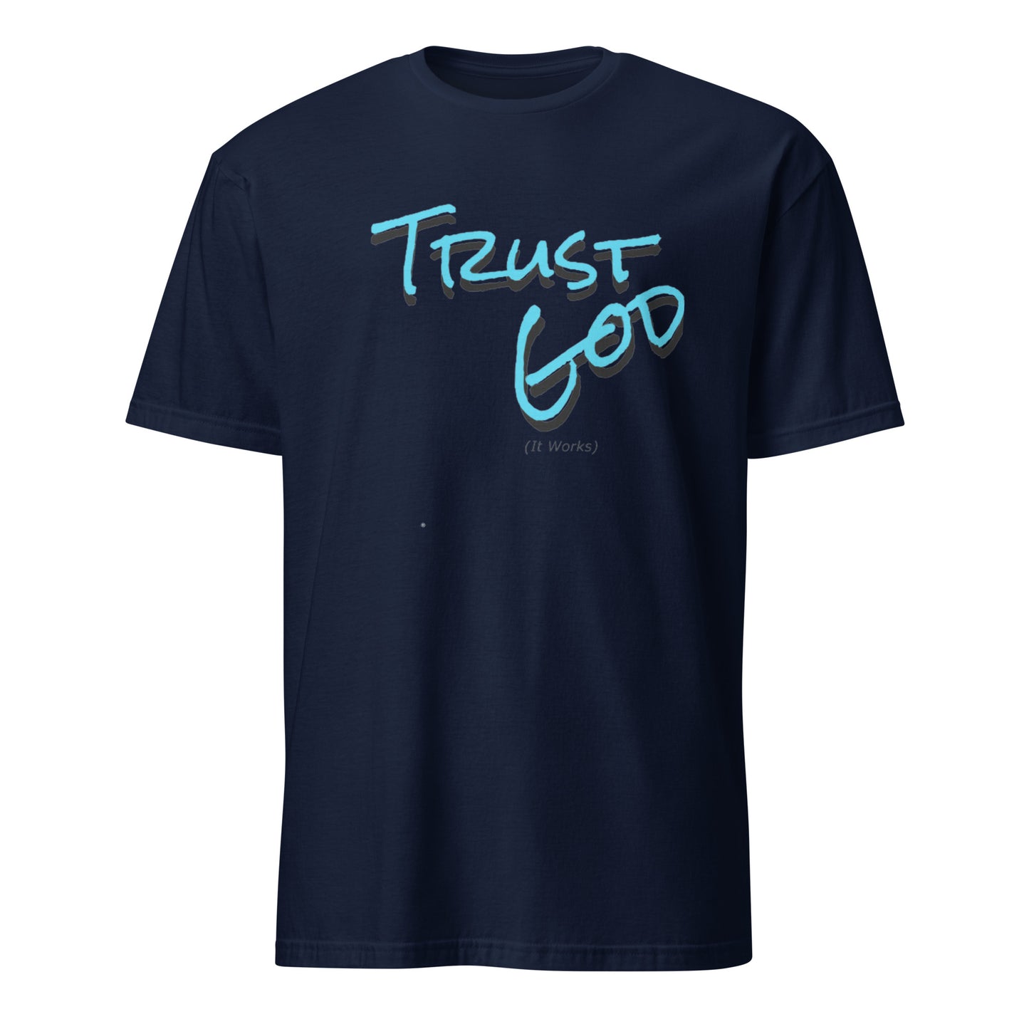 Trust God Short-Sleeve Unisex T-Shirt