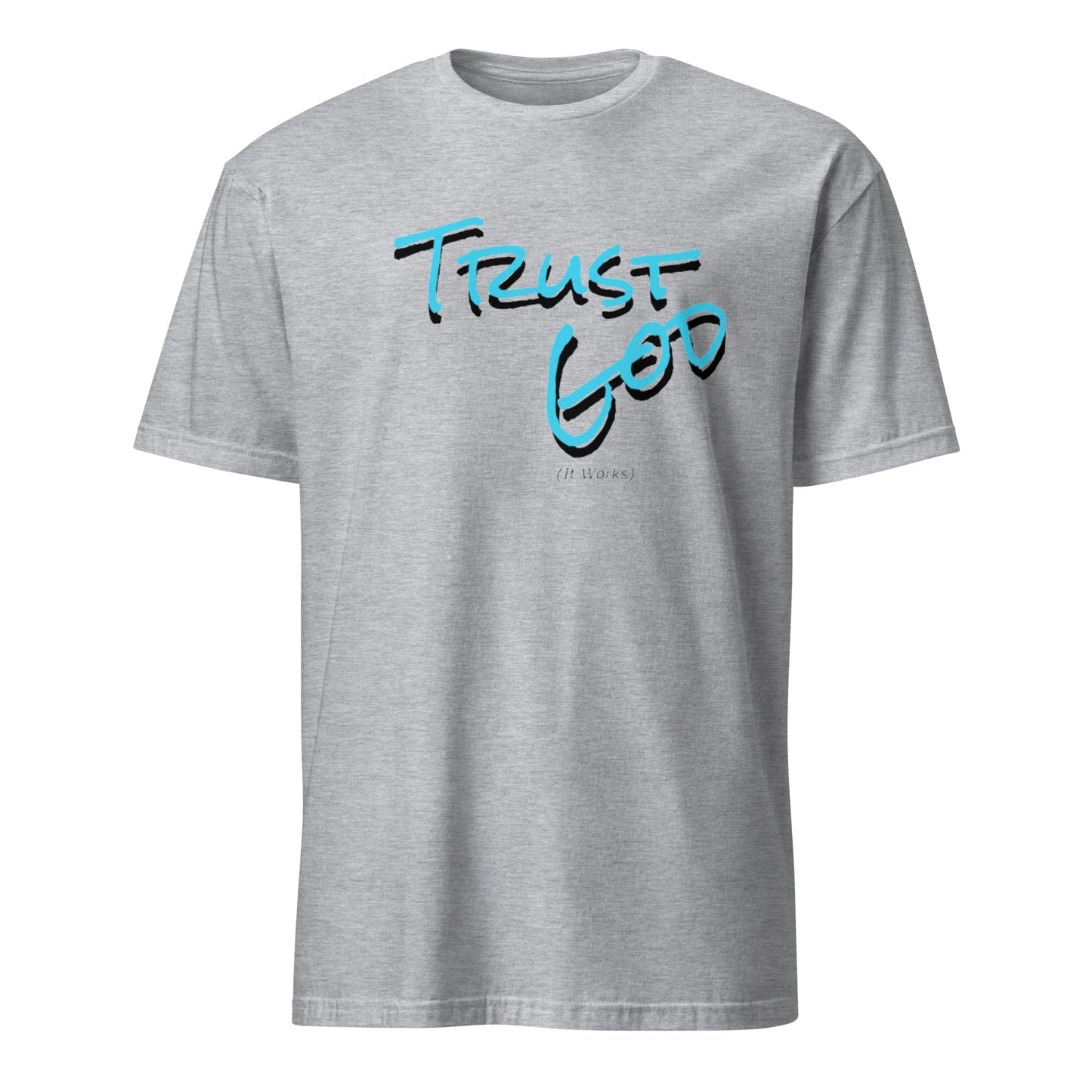 Trust God Short-Sleeve Unisex T-Shirt